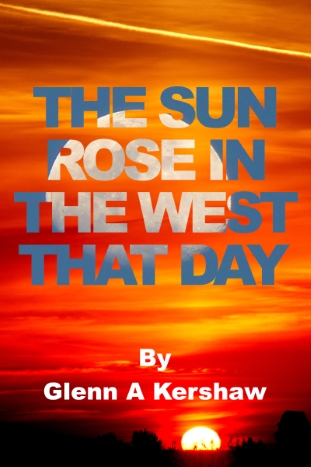 The Sun Rose in the West that Day